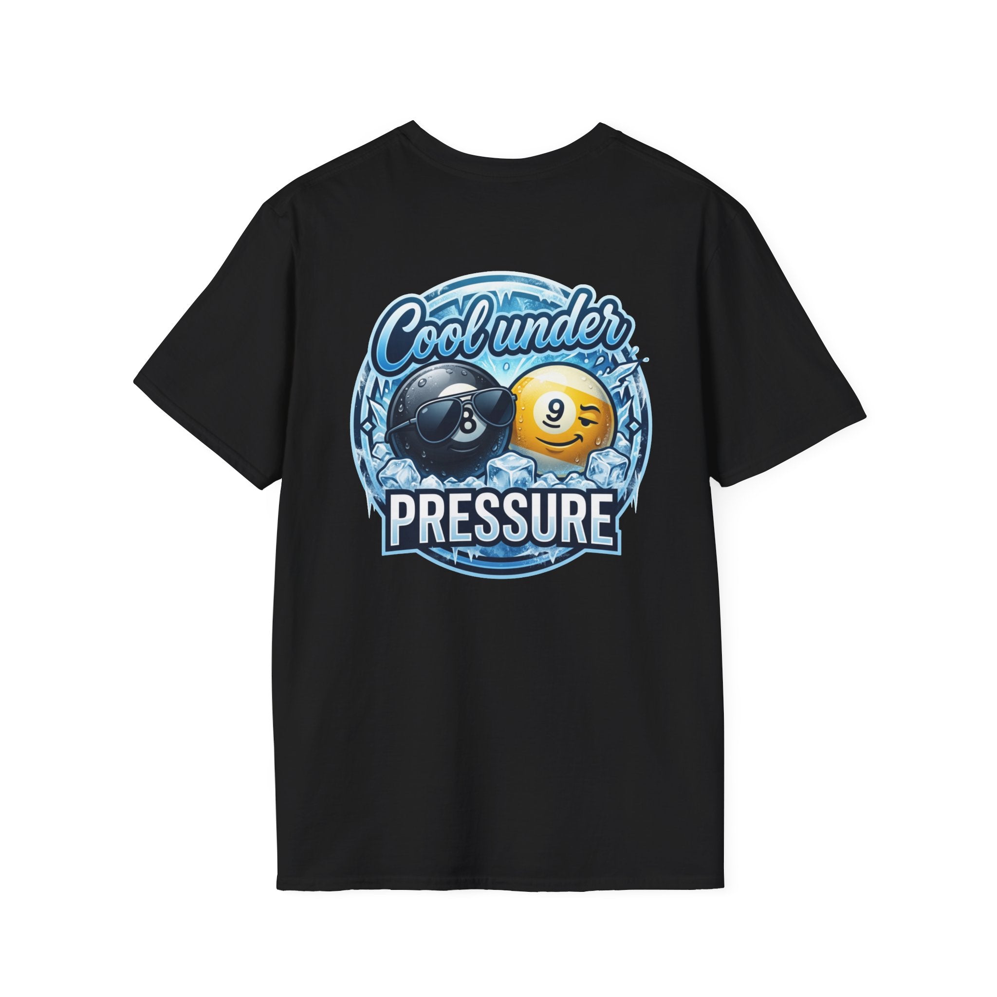 Cool Under Pressure Billiards T-Shirt | Ice Cold 8 Ball & 9 Ball Pool Player Graphic Tee | Front & Back Print
