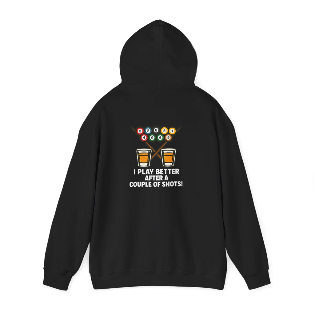 I Play Better After A Couple Of Shots!  Gildan Hoodie