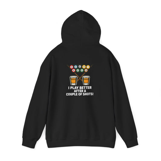I Play Better After A Couple Of Shots!  Gildan Hoodie