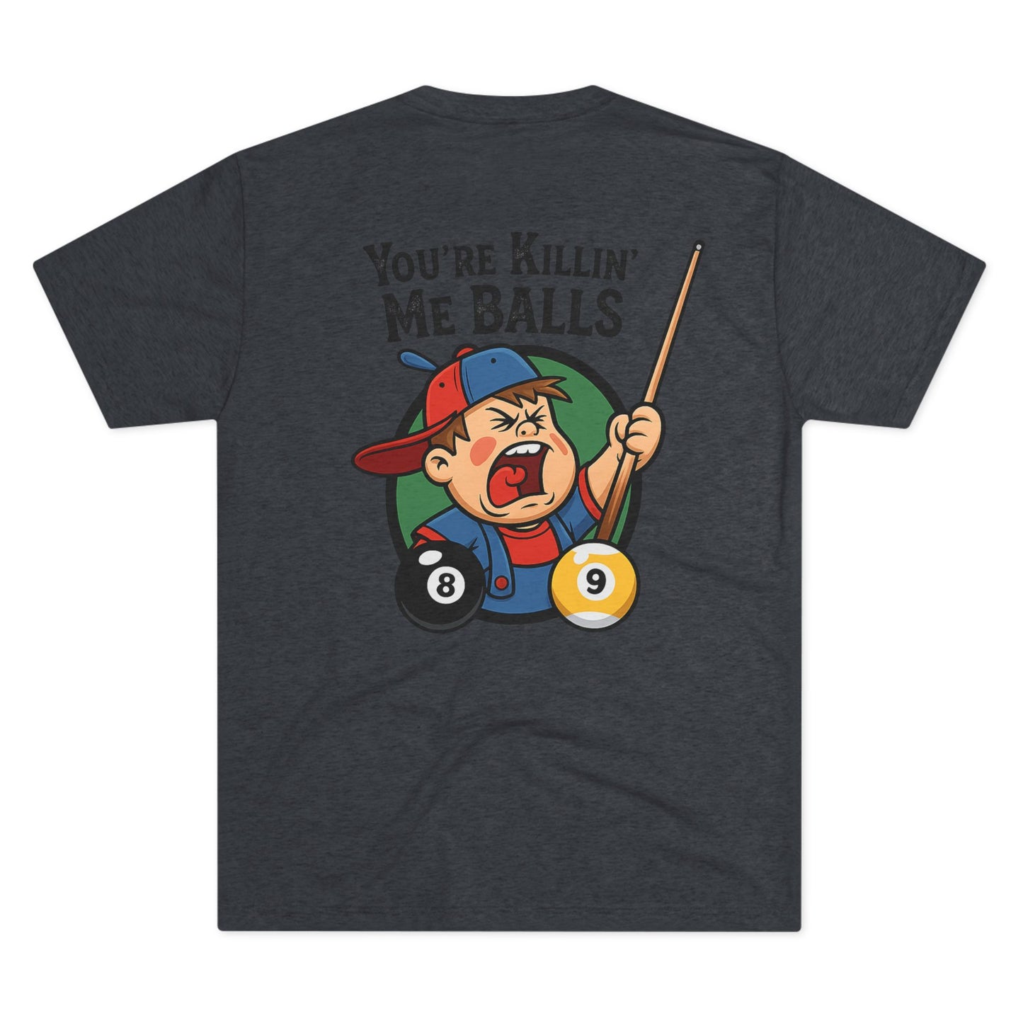 You're Killin' Me Balls Vintage Billiards Next Level Tee