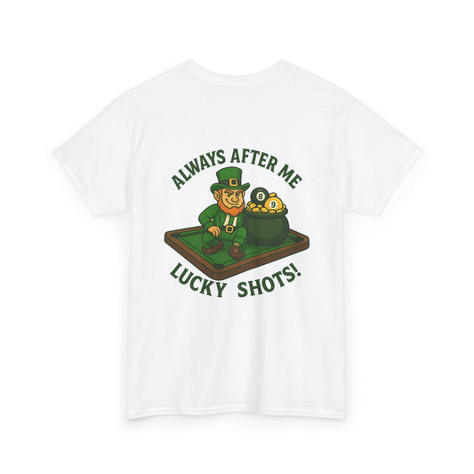 Always After Me Lucky Shots Gildan Tee