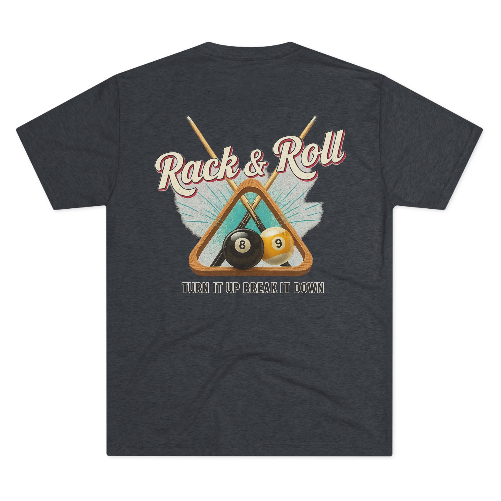 Rack & Roll - Turn It Up Break It Down  Billiards Next Level Tee