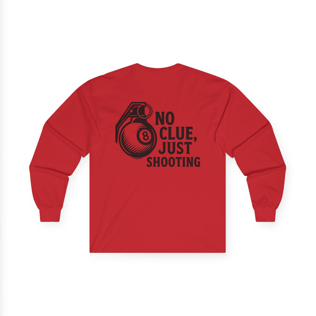 No Clue, Just Shooting Long Sleeve Tee