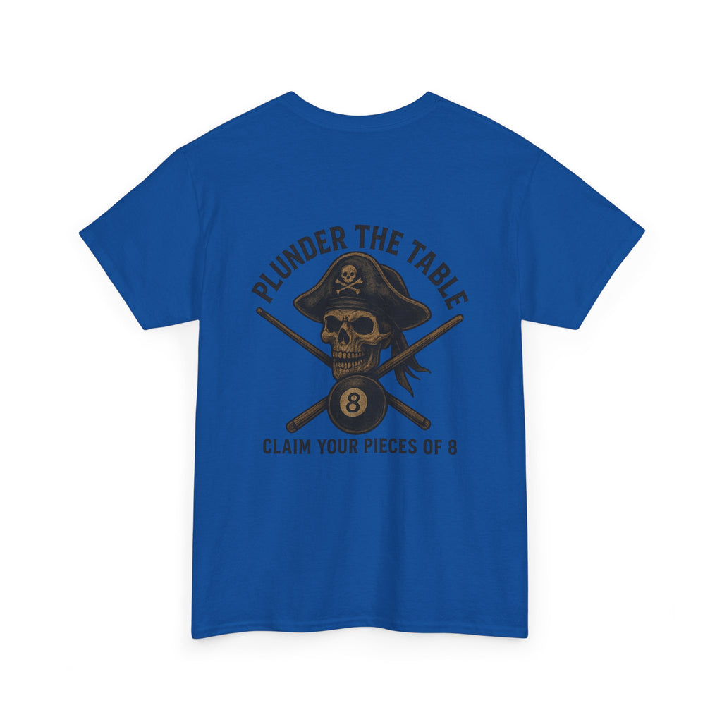 Plunder The Table - Claim Your Pieces Of 8 Gildan Tee