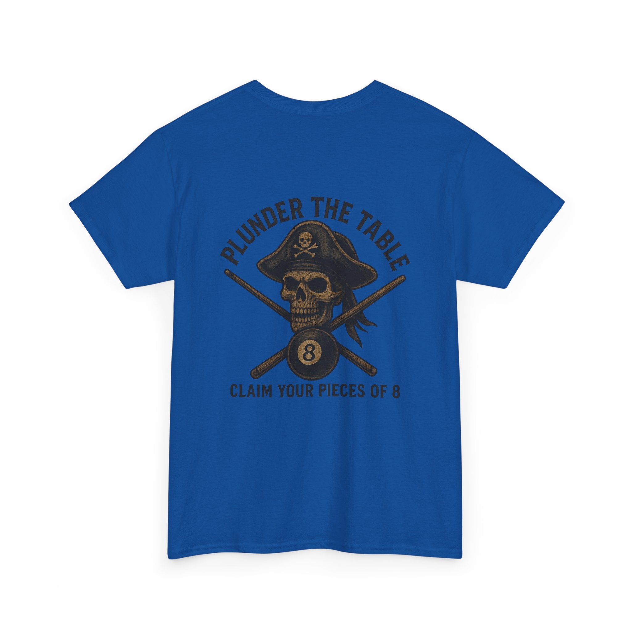 Plunder The Table - Claim Your Pieces Of 8 Gildan Tee