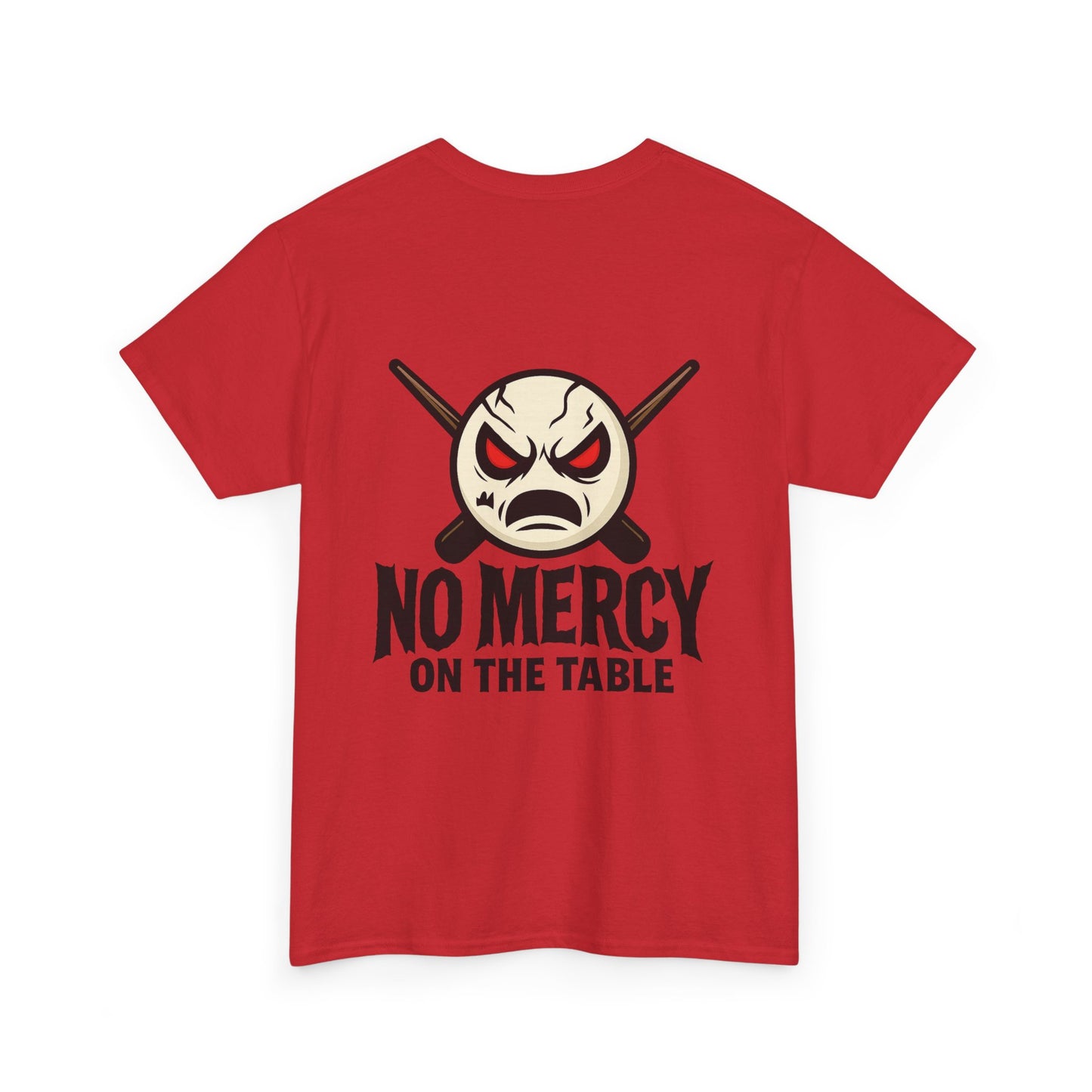 No Mercy On The Table Gildan Tee