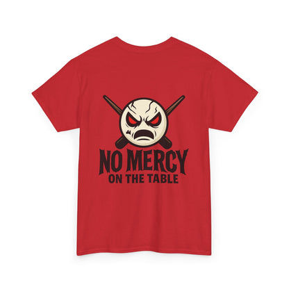 No Mercy On The Table Gildan Tee