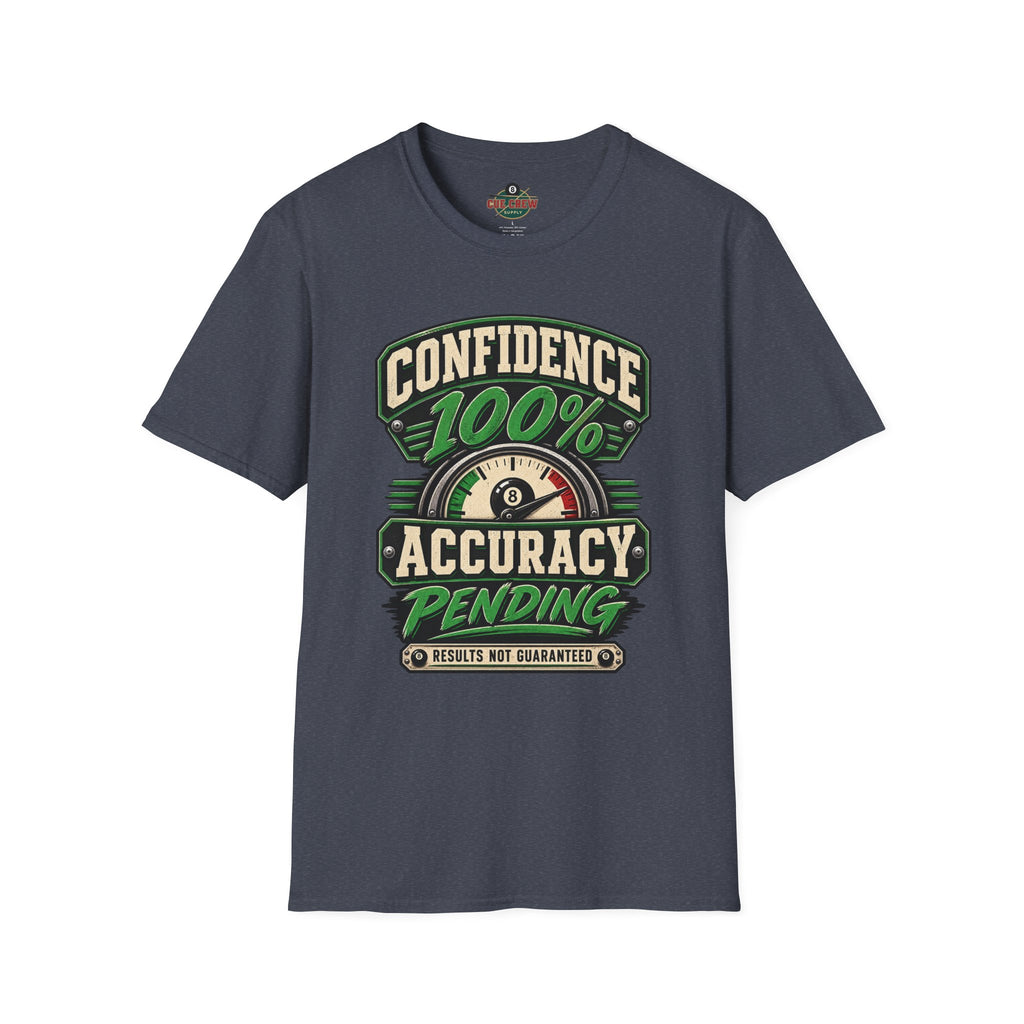Confidence 100% Accuracy Pending – Funny Billiards T-Shirt – Pool Player Tee