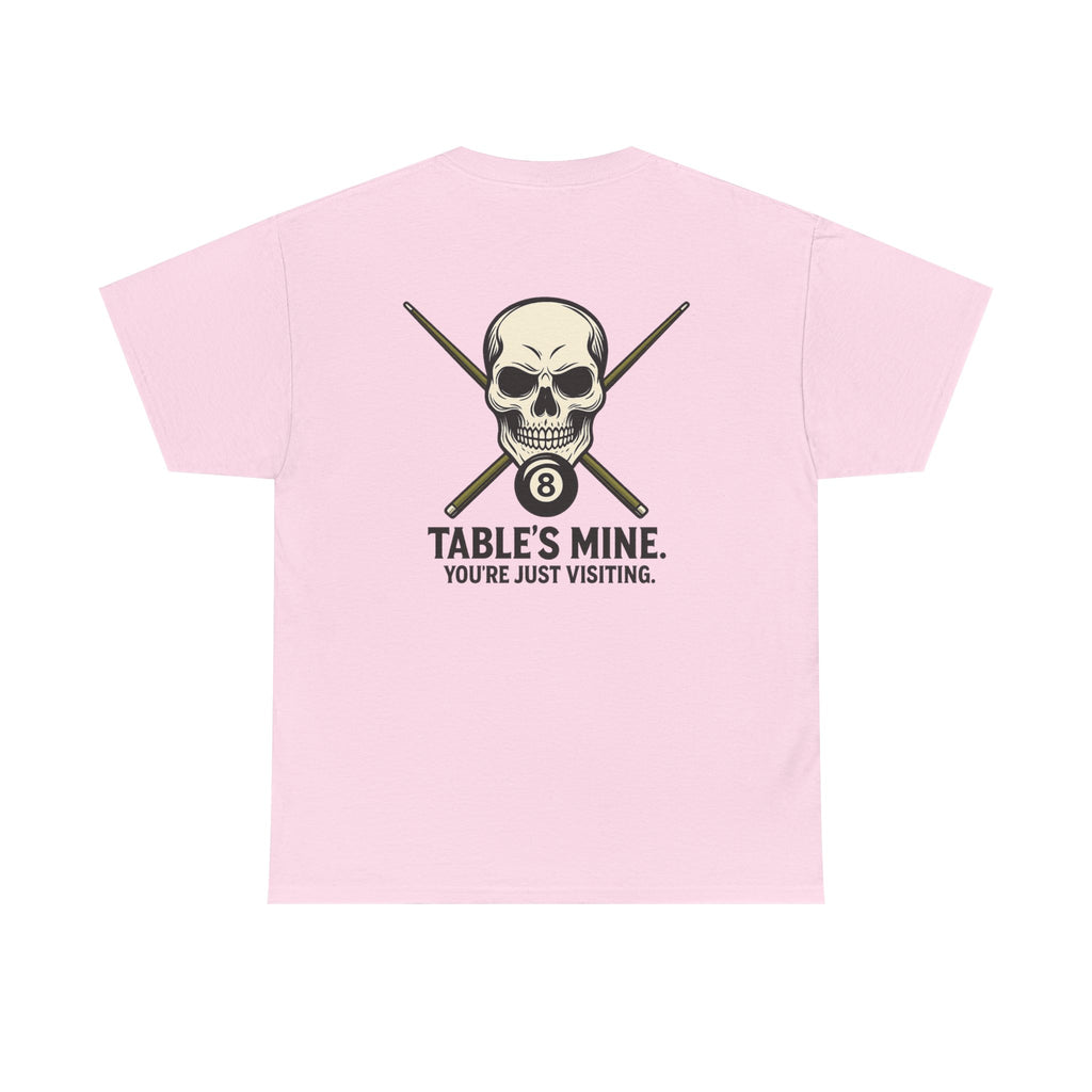 Table's Mine, You're Just Visiting Billiards Tee