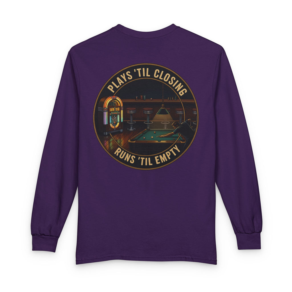 Plays 'Til Closing / Runs 'Til Empty Billiards Gildan Long Sleeve Tee