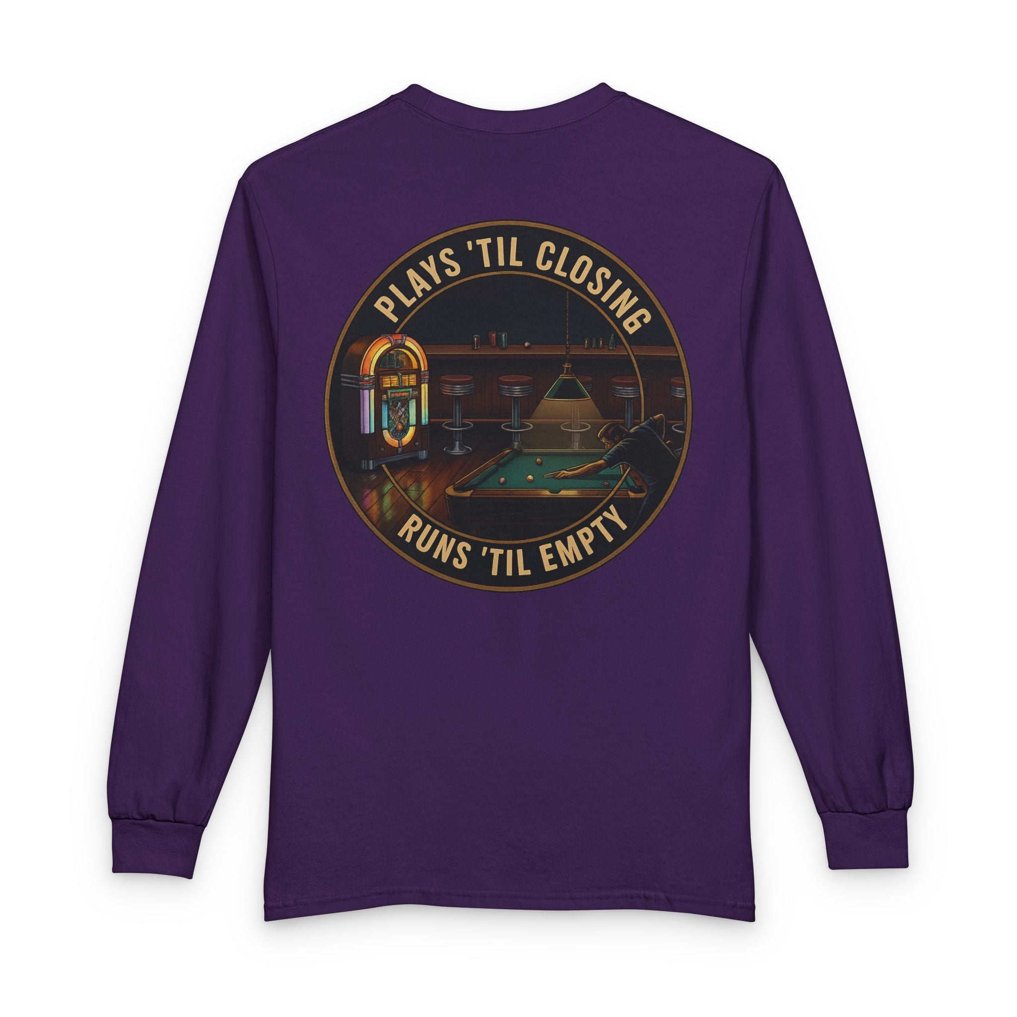 Plays 'Til Closing / Runs 'Til Empty Billiards Gildan Long Sleeve Tee