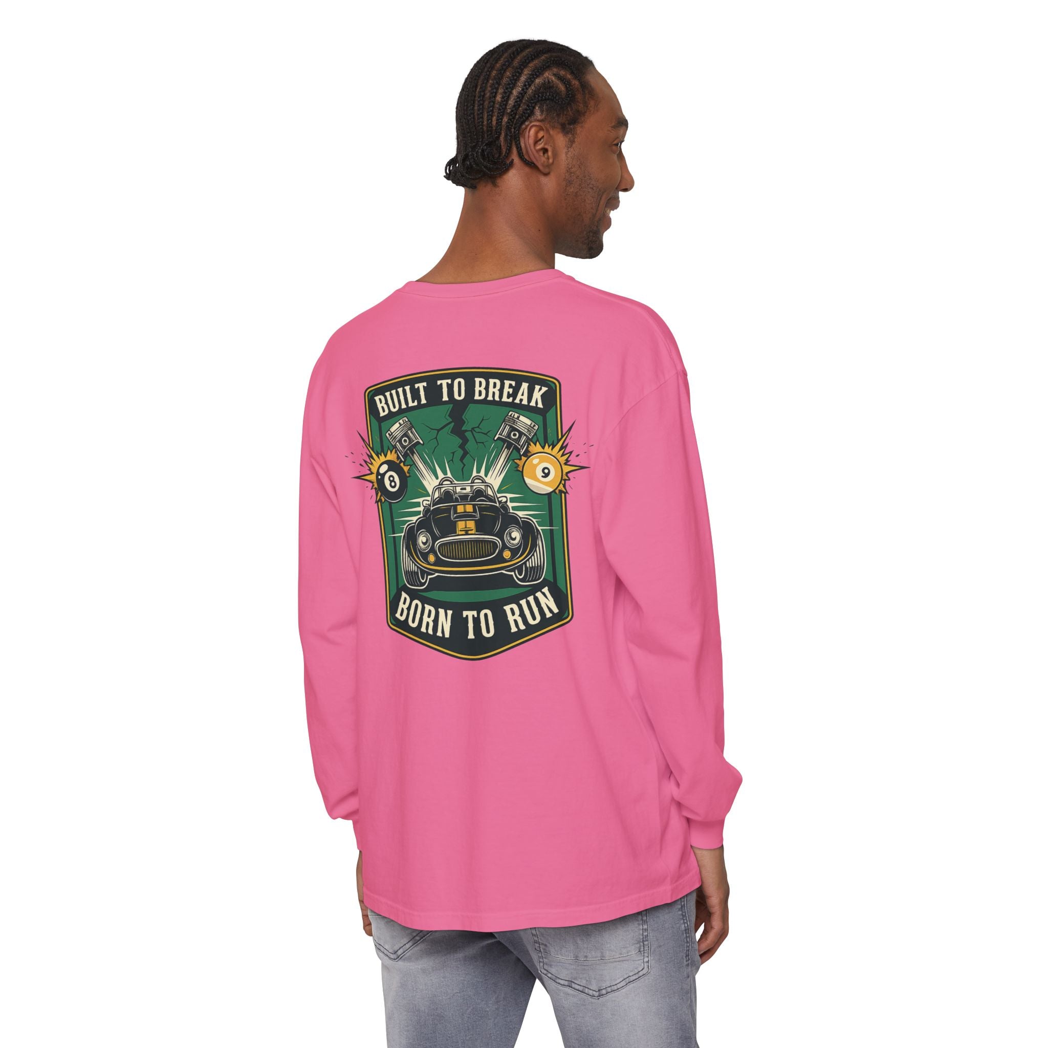 Built to Break Born to Run Comfort Colors Long Sleeve T-Shirt