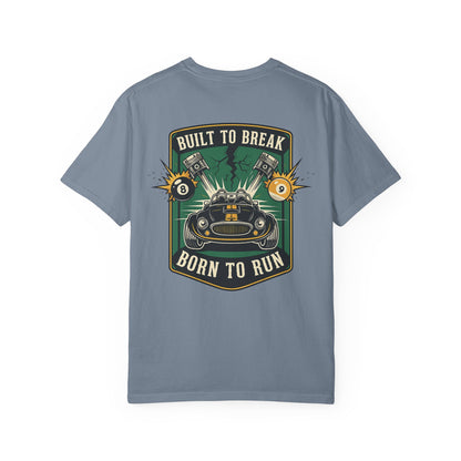 Built to Break Born to Run Billiards Comfort Colors Tee