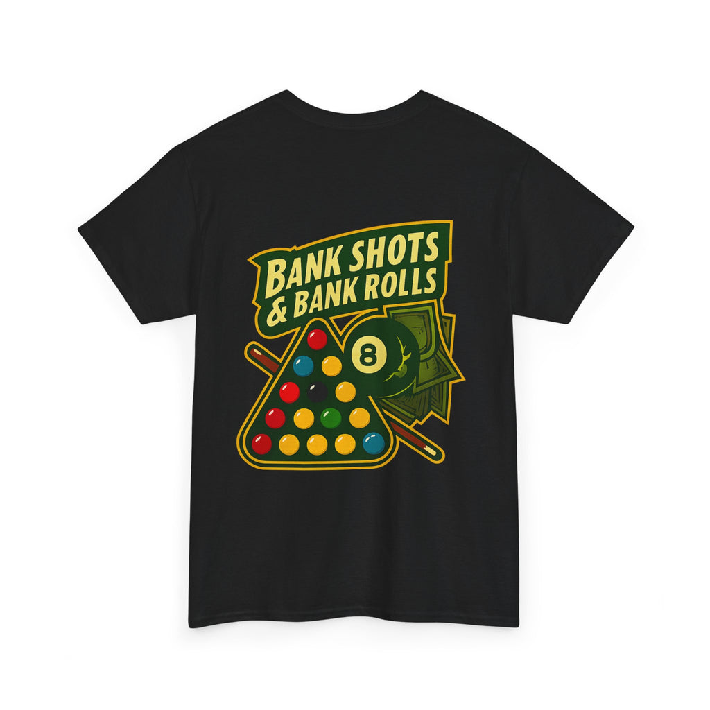 Bank Shots and Bank Rolls Billiards Tee
