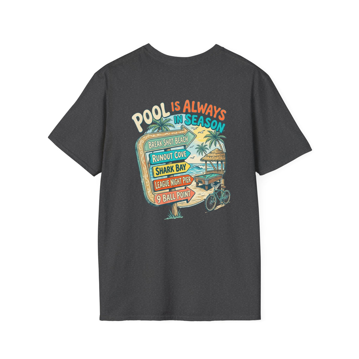 Pool Is Always in Season Billiards T-Shirt | Beach Pool Player Graphic Tee | Tropical Runout Cove Front & Back Print
