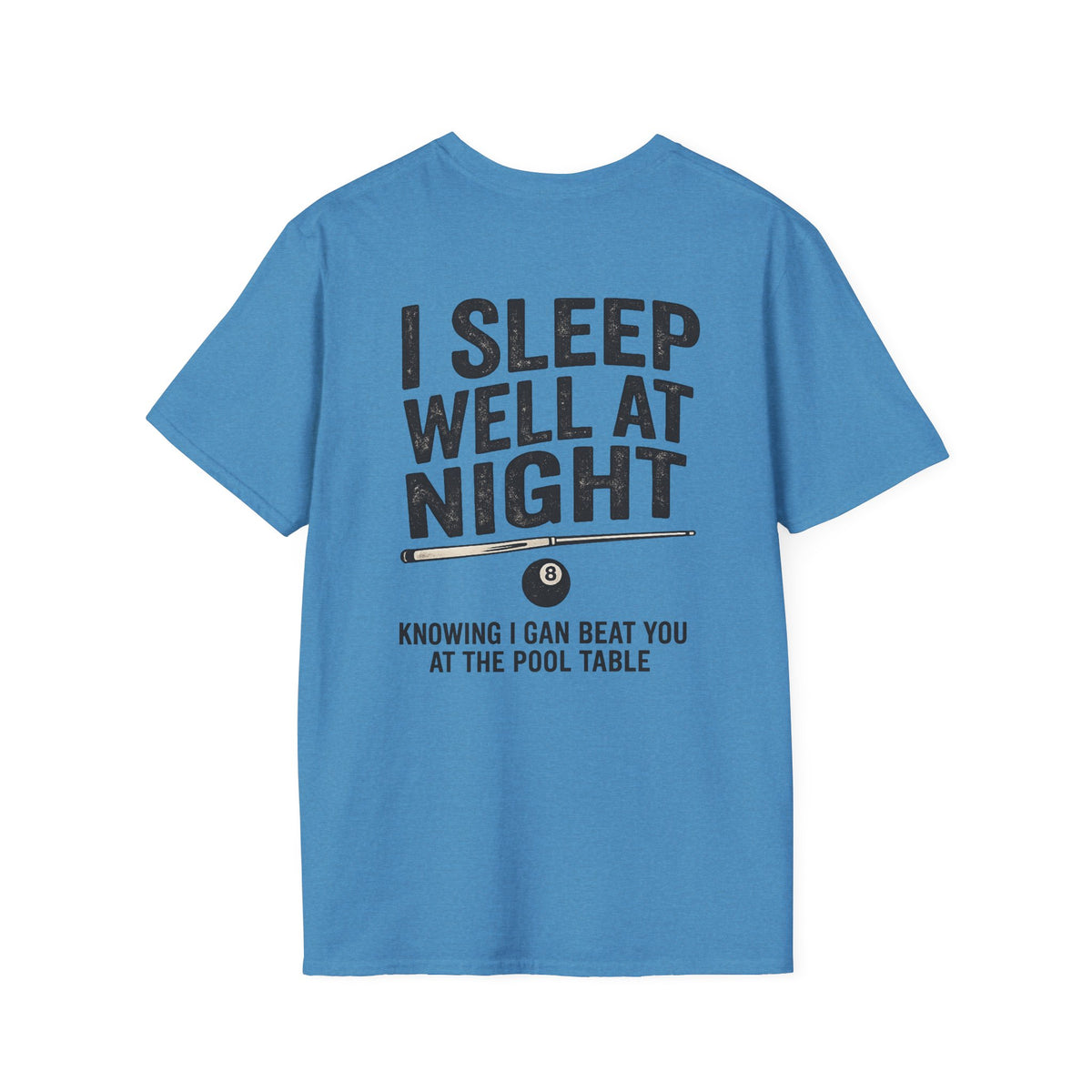 I Sleep Well At Night Funny Pool Player T-Shirt CCS-CST-008