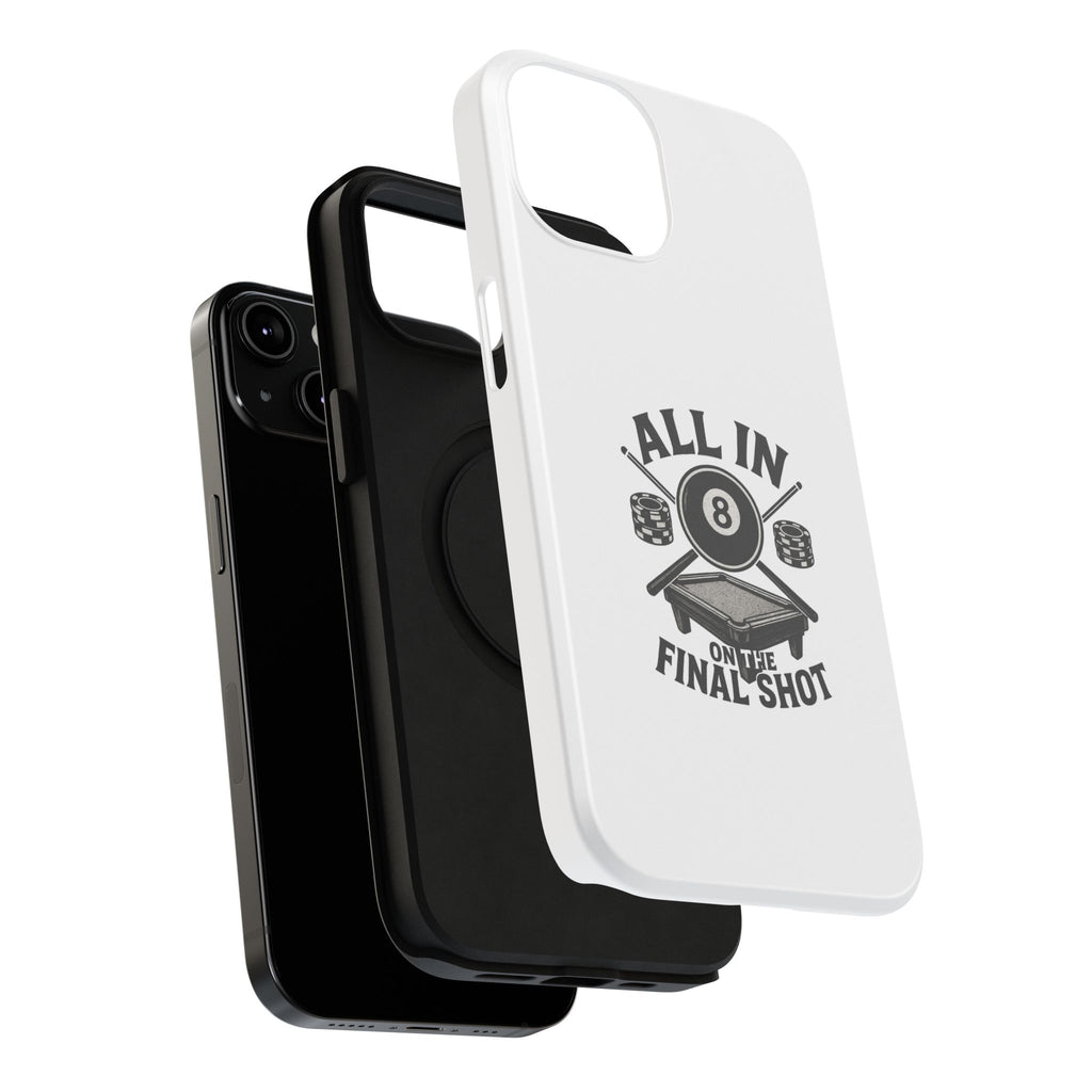 All In On The Final Shot - Impact Resistant Case