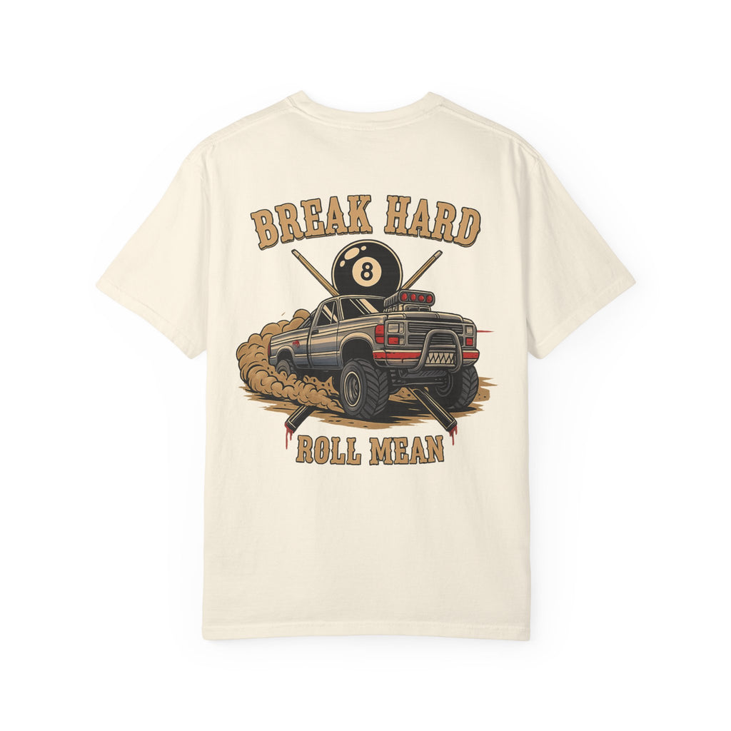 Break Hard Roll Mean Billiards Comfort Colors Tee