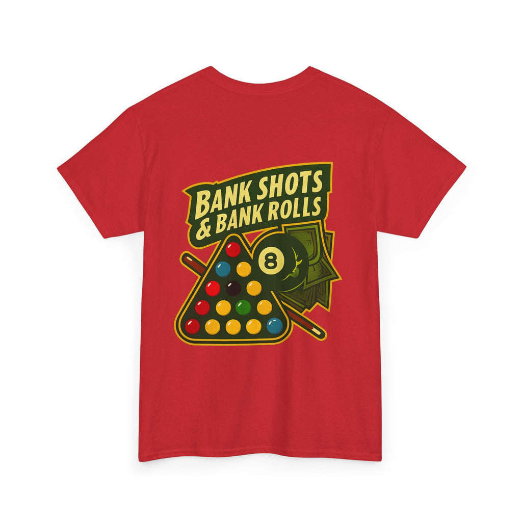 Bank Shots and Bank Rolls Billiards Tee