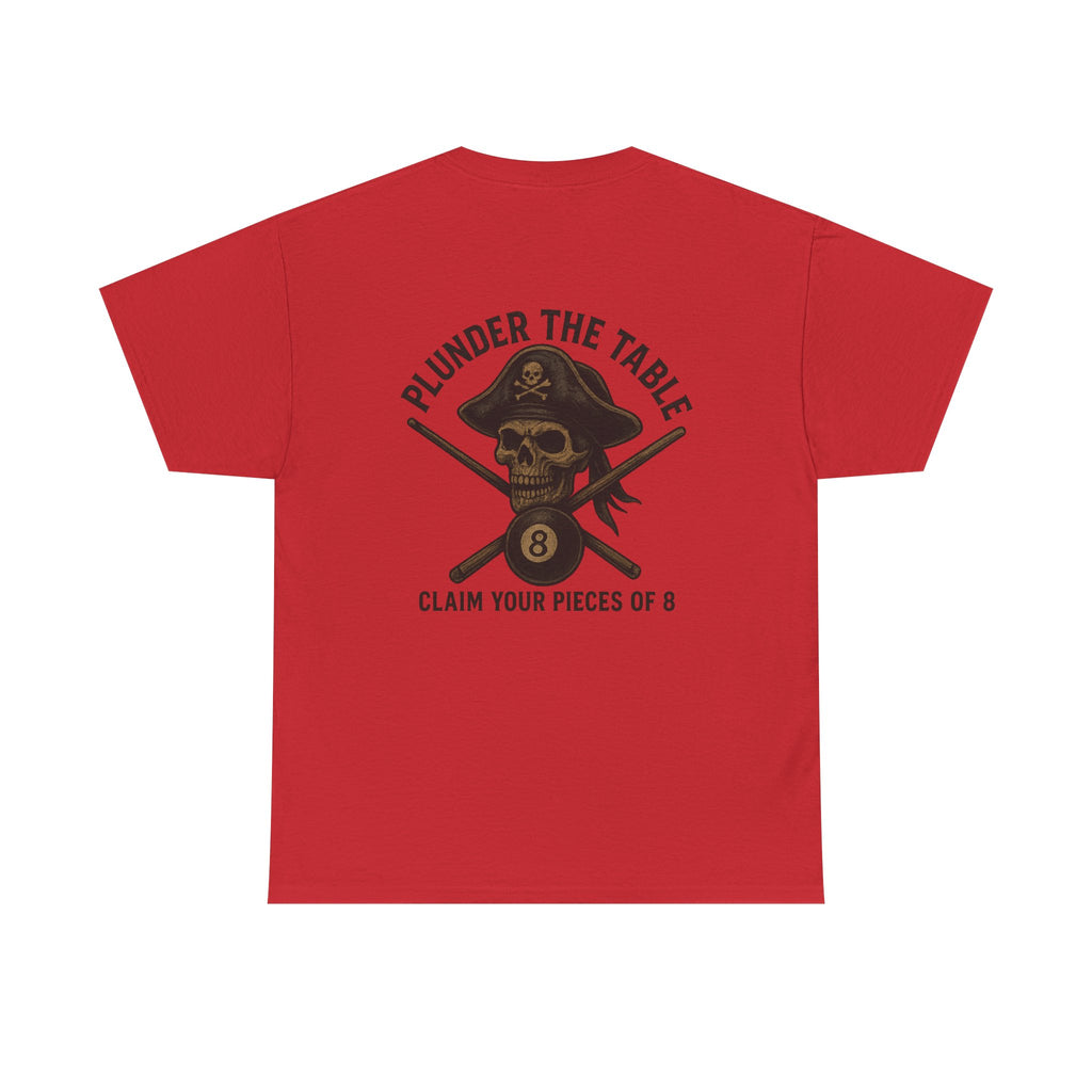 Plunder The Table - Claim Your Pieces Of 8 Gildan Tee