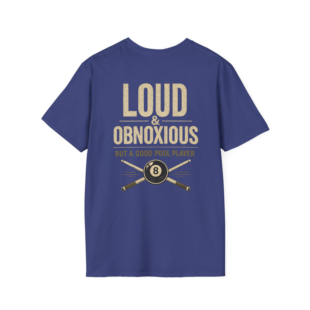 Loud & Obnoxious But A Good Pool Player Billiards T-Shirt | Classic Series | CCS-CST-007