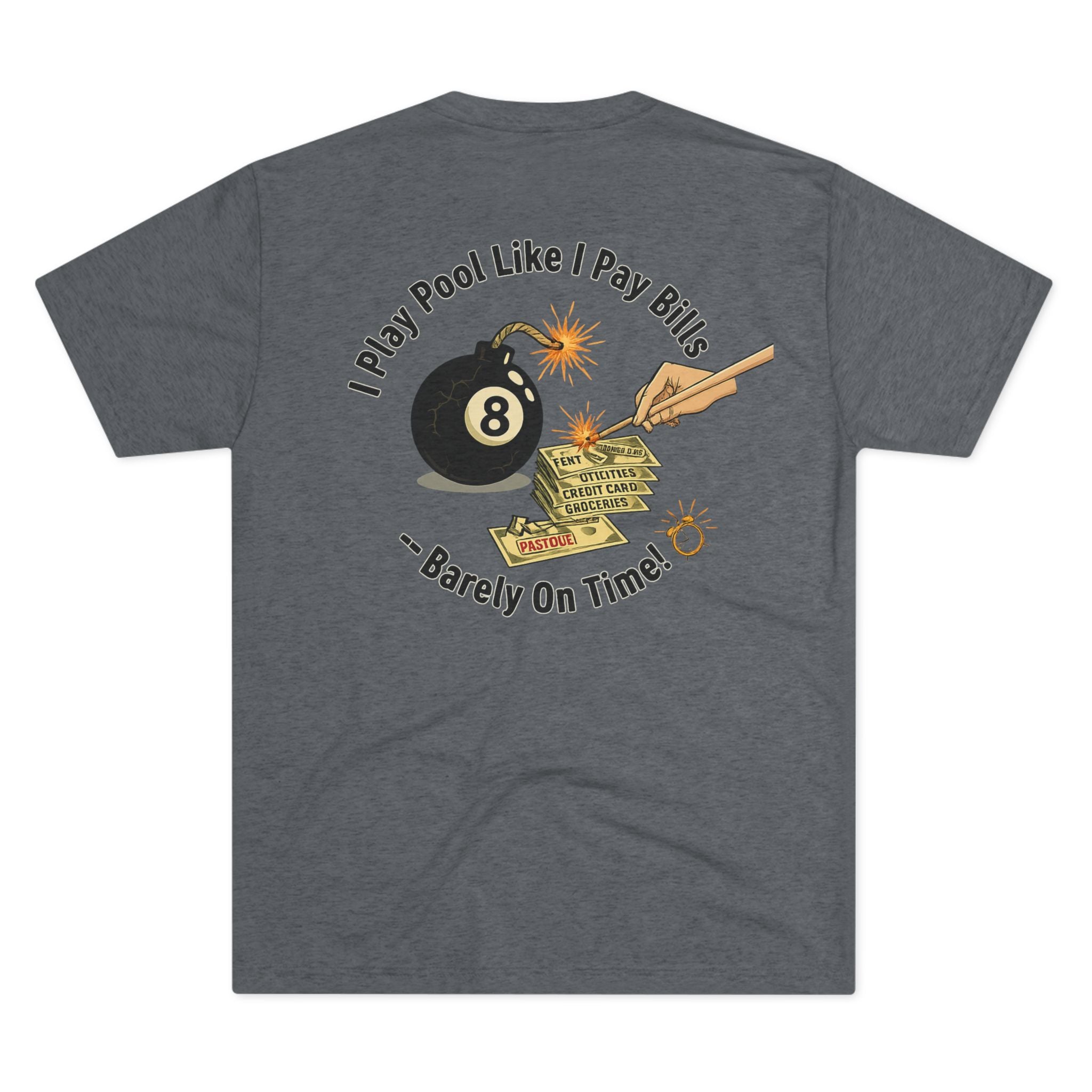 I Play Pool Like I Pay Bills: Barely On Time - Next Level Tri-Blend Tee