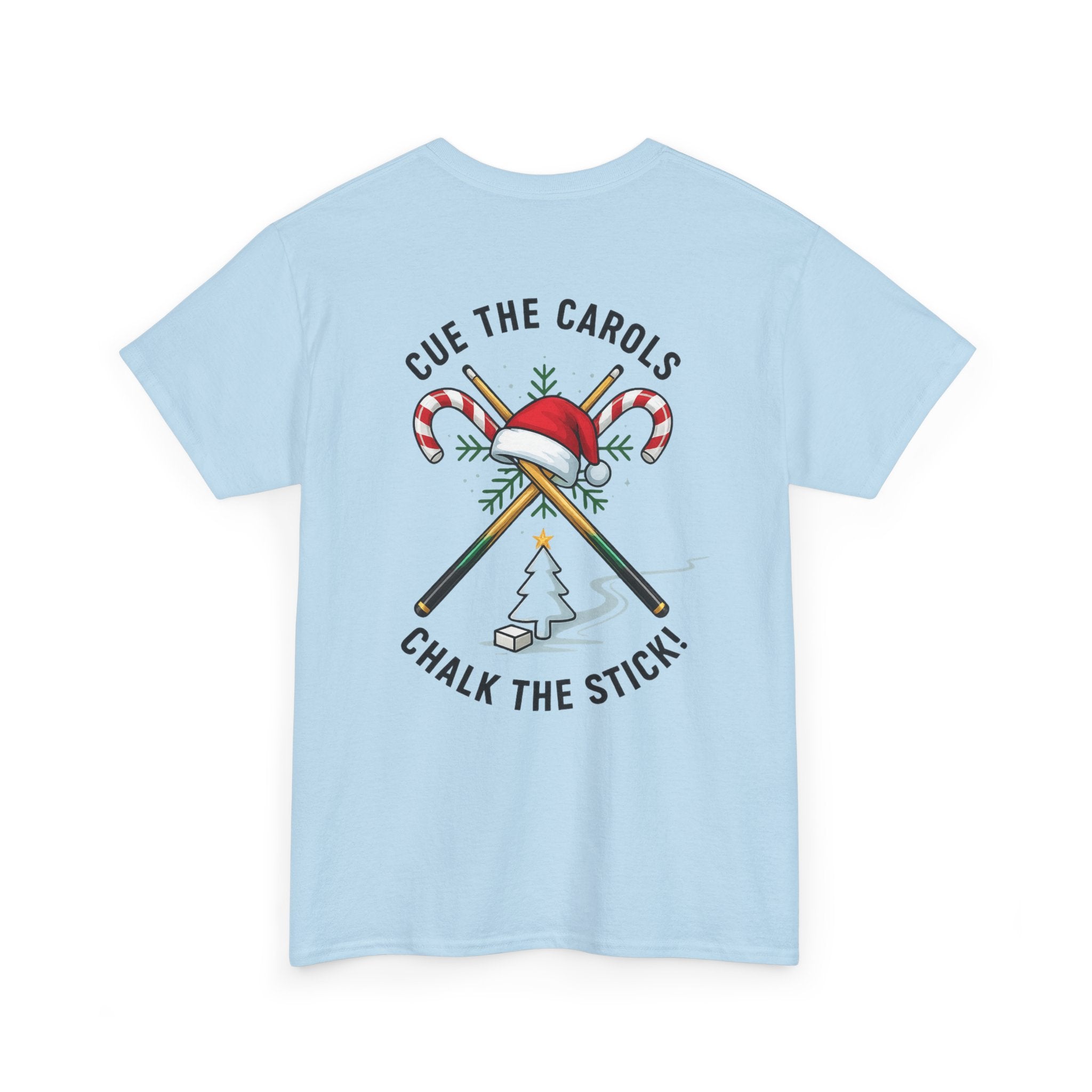Cue the Carols, Chalk the Stick! Gildan Tee