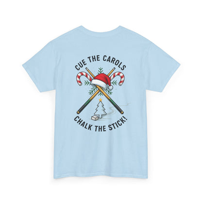 Cue the Carols, Chalk the Stick! Gildan Tee