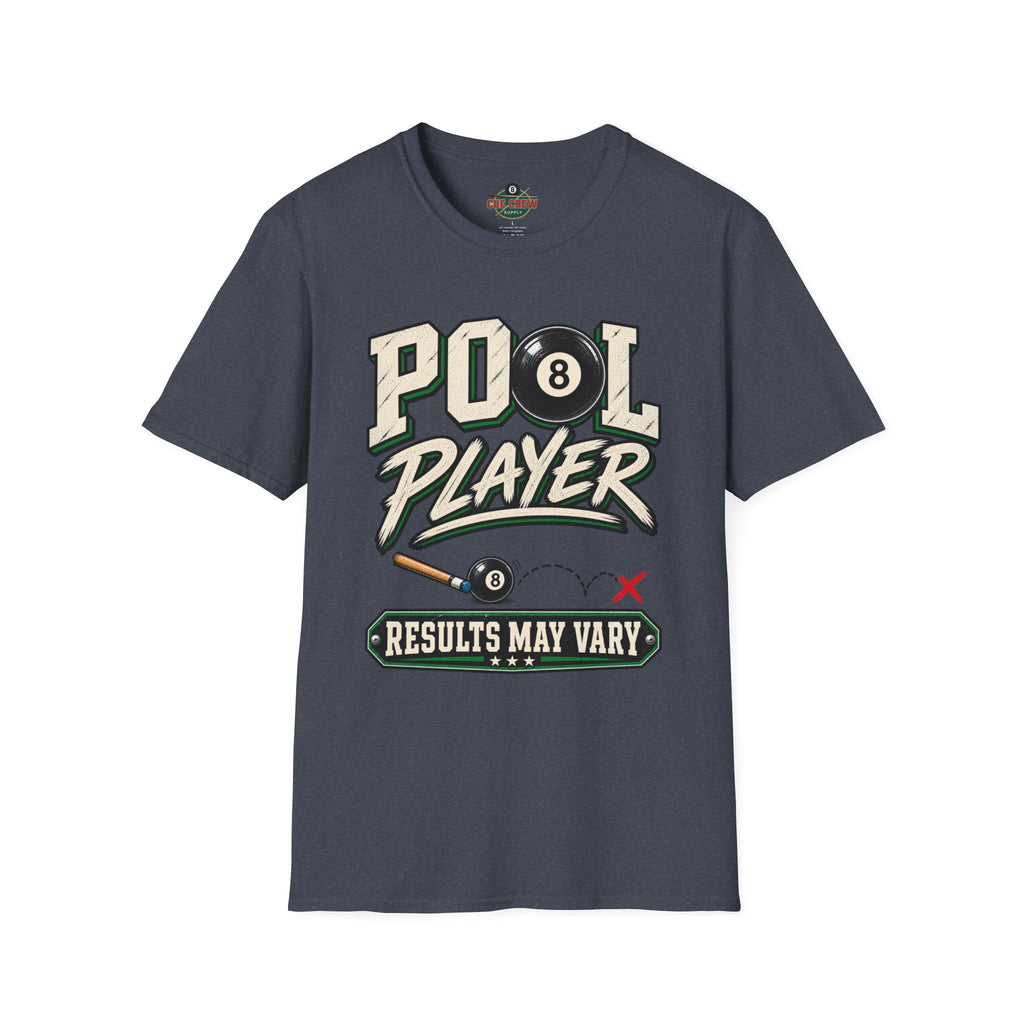 Pool Player Results May Vary – Funny Billiards T-Shirt