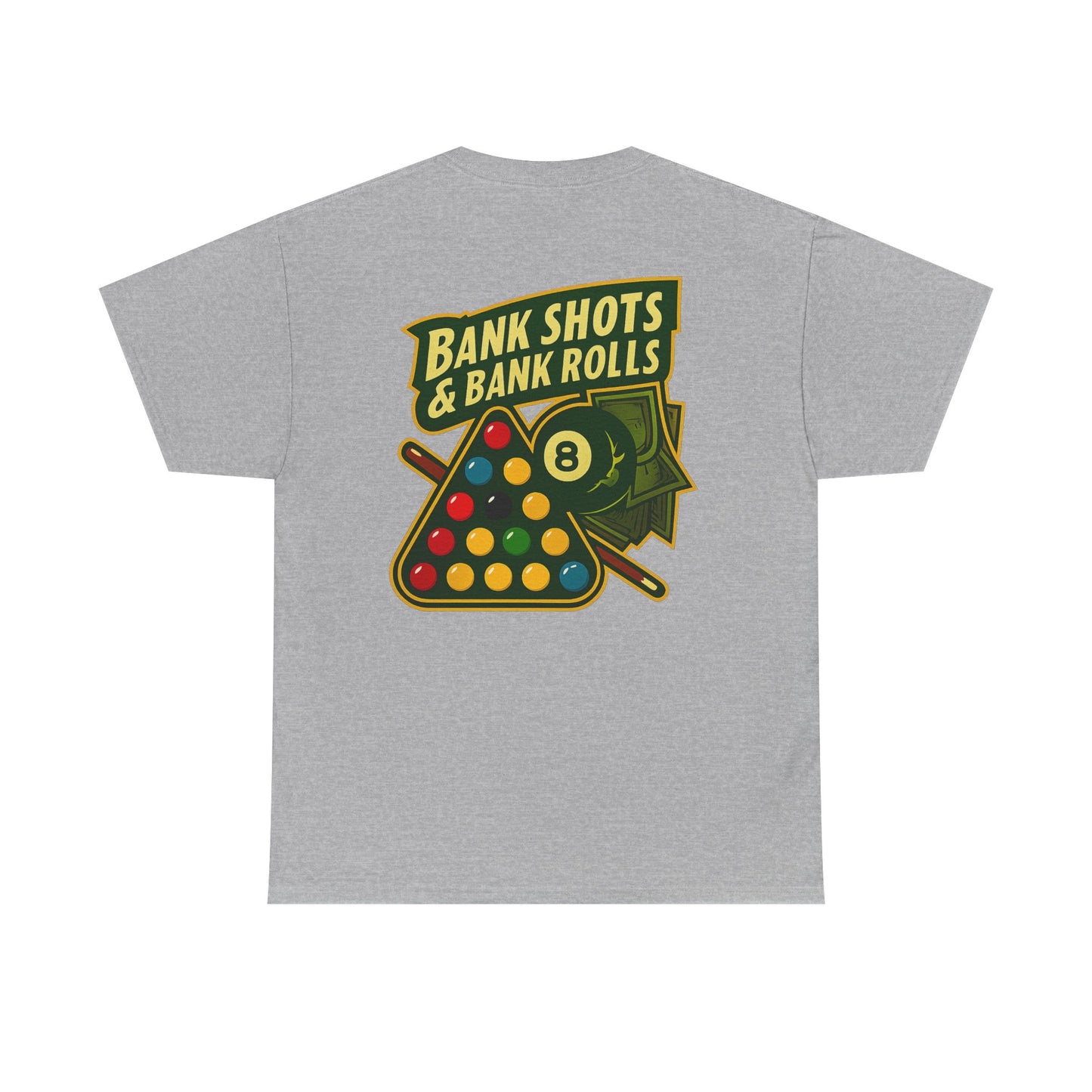 Bank Shots and Bank Rolls Billiards Gildan Tee