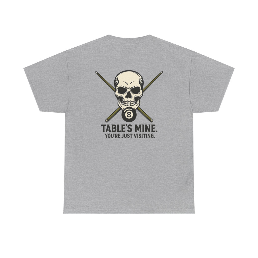 Table's Mine, You're Just Visiting Billiards Gildan Tee