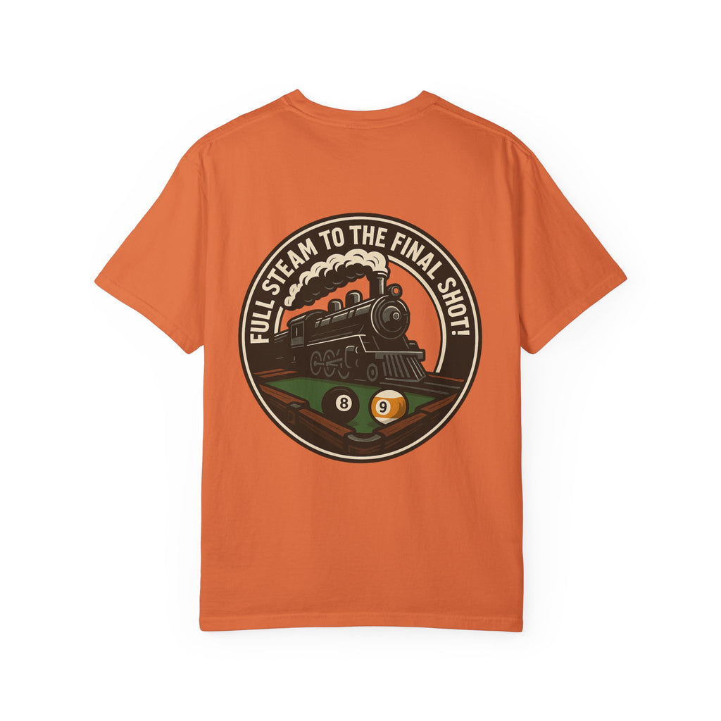 Full Steam To The Final Shot Billiards Tee - Comfort Colors Brand