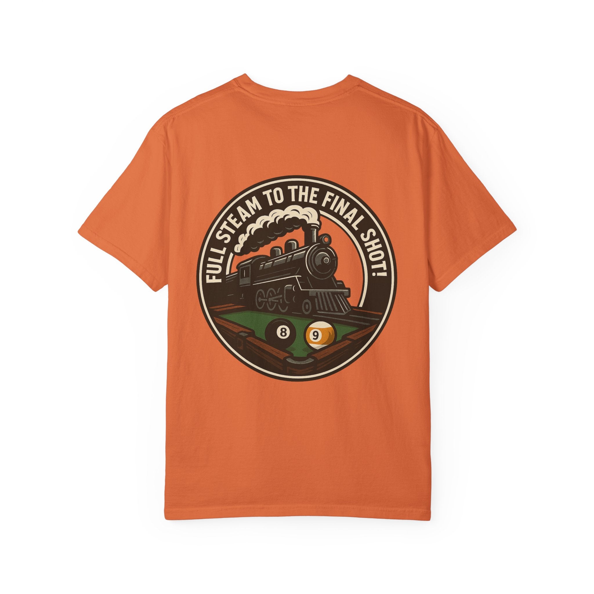 Full Steam To The Final Shot Billiards Tee - Comfort Colors Brand