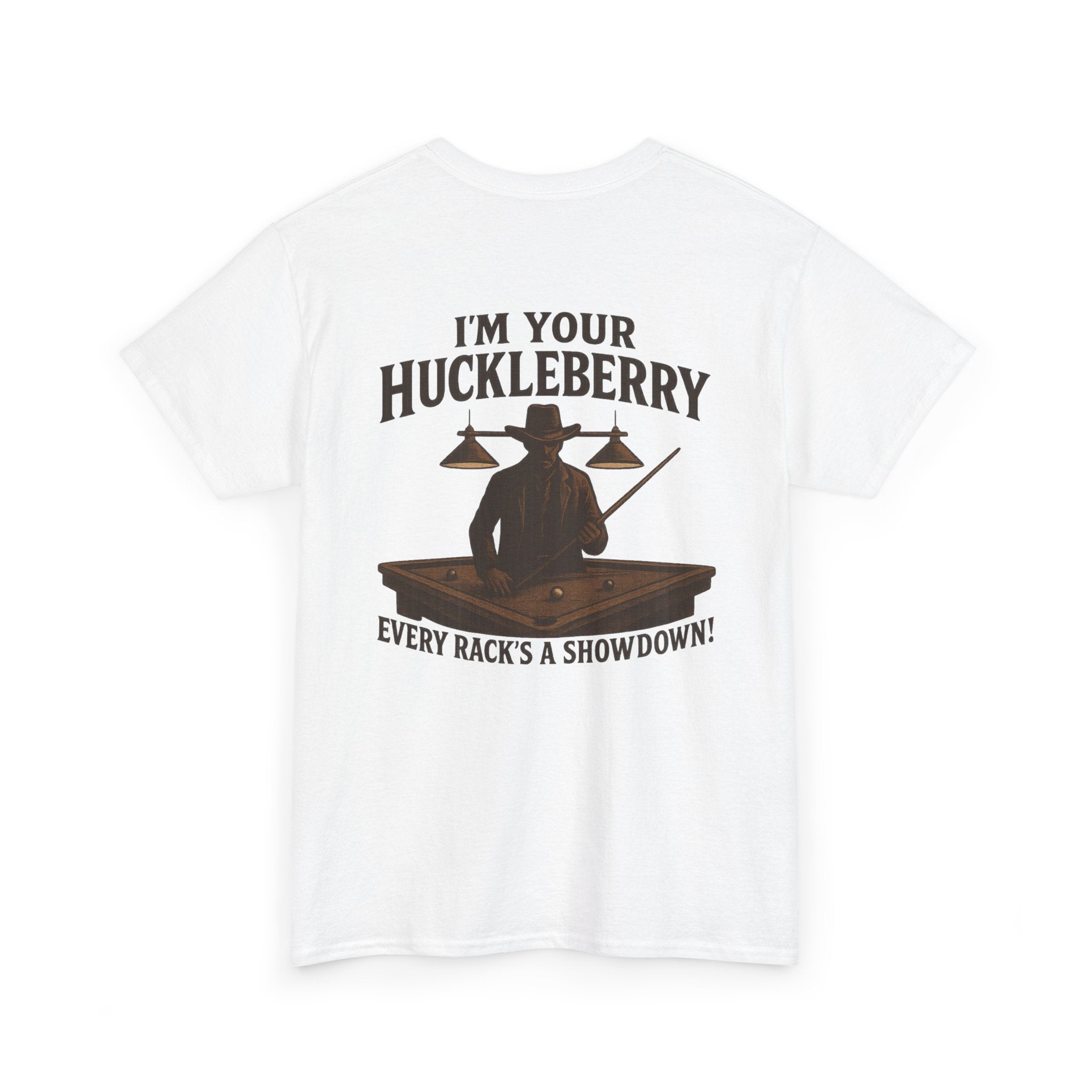 I'm Your Huckleberry - Every Rack's A Showdown Gildan Tee