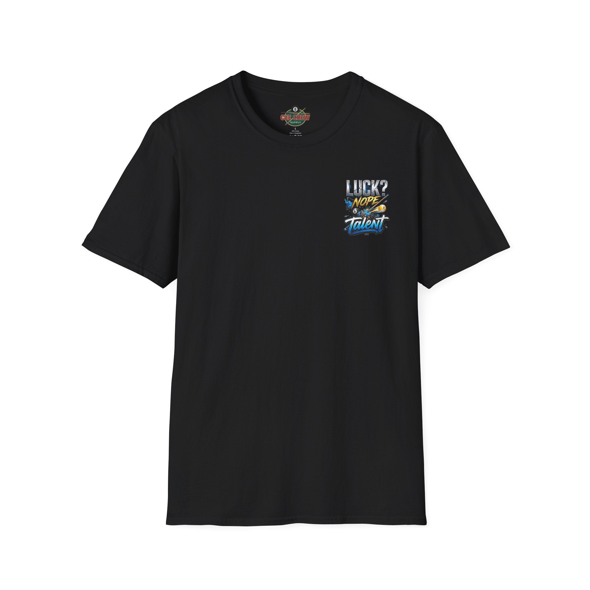 Luck? Nope. Talent. Funny Billiards T-Shirt | Pool Player Graphic Tee | Front & Back Print