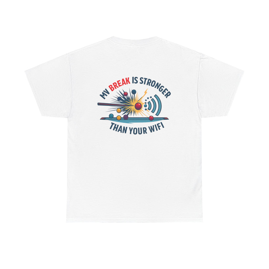 My Break Is Stronger Than Your WIFI Gildan Tee