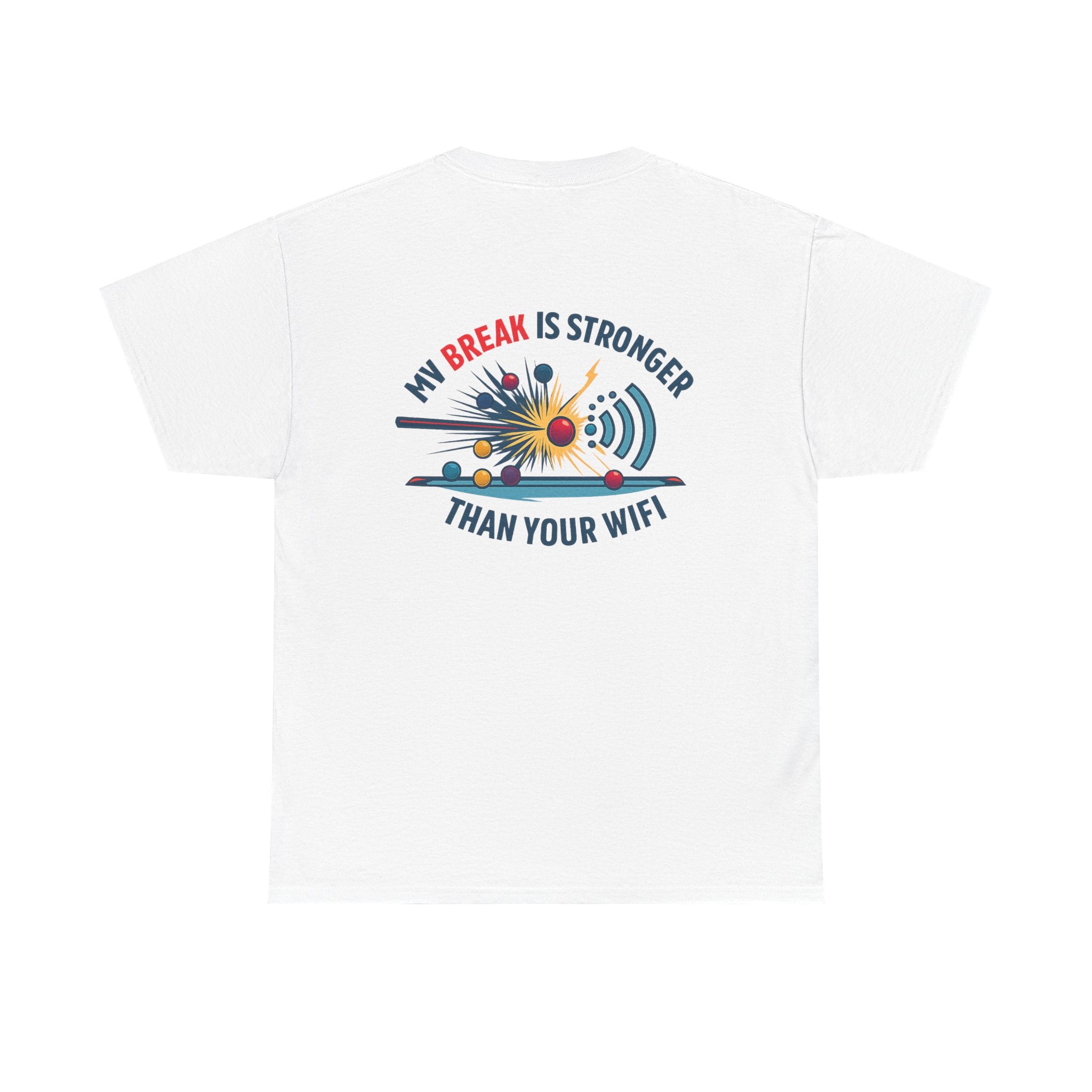 My Break Is Stronger Than Your WIFI Gildan Tee