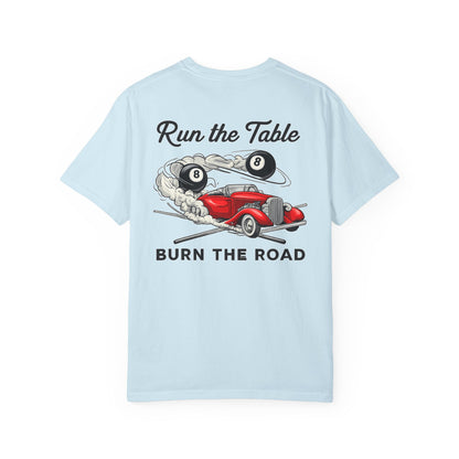 Run the Table Burn the Road Billiards Comfort Color Tee