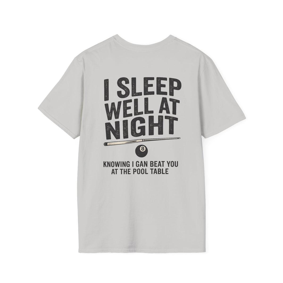 I Sleep Well At Night Funny Pool Player T-Shirt CCS-CST-008