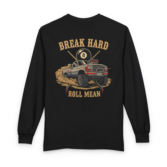 Break Hard Roll Mean Billiards Gildan Long Sleeve Shirt
