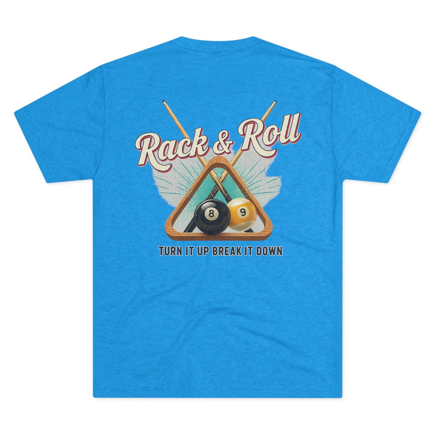 Rack & Roll - Turn It Up Break It Down  Billiards Next Level Tee