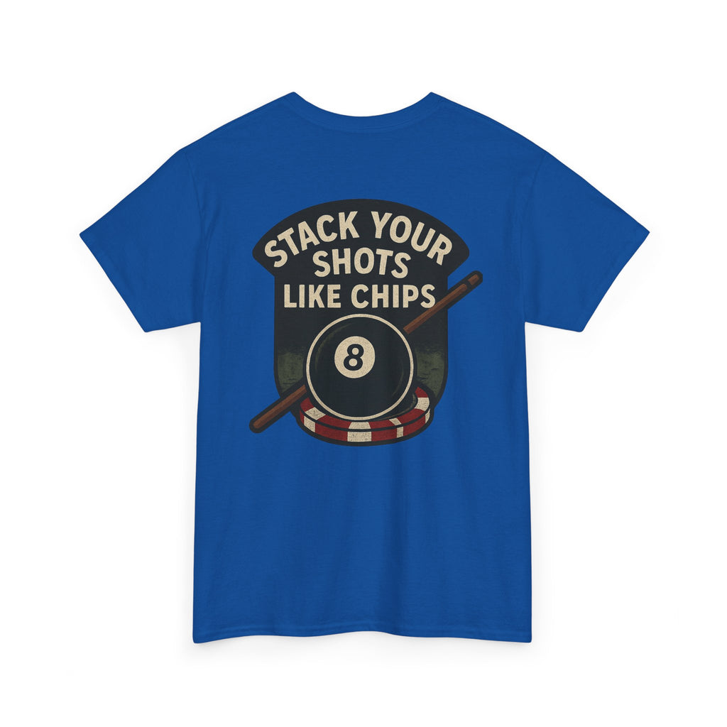 Stack Your Shots Like Chips Gildan Tee
