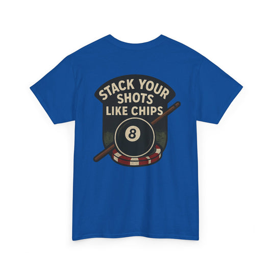 Stack Your Shots Like Chips Gildan Tee