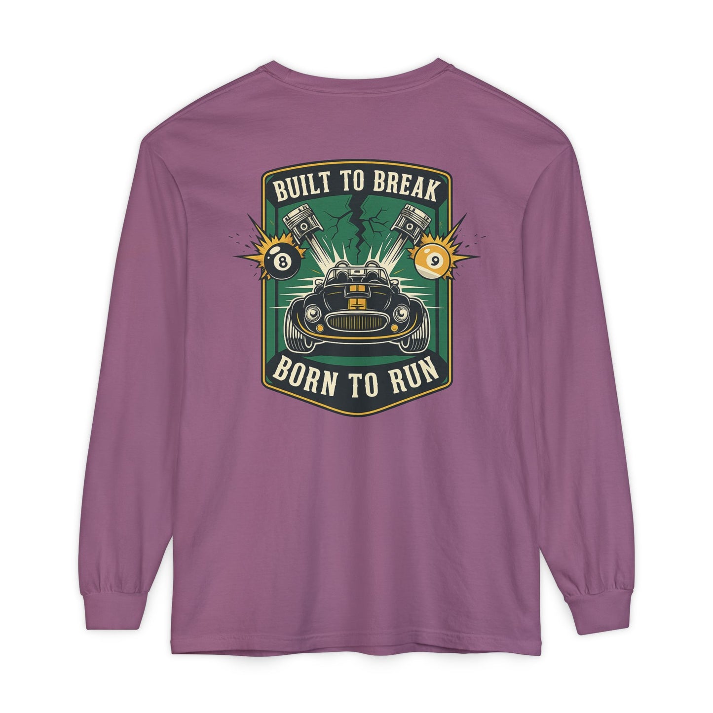 Built to Break Born to Run Comfort Colors Long Sleeve T-Shirt