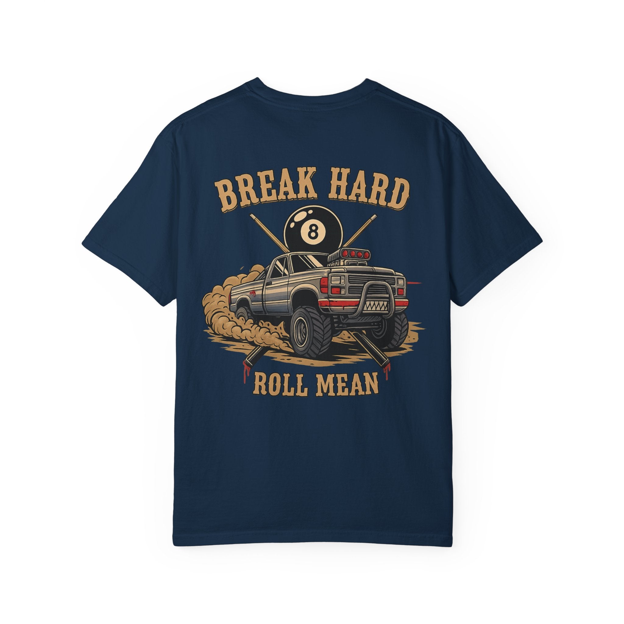 Break Hard Roll Mean Billiards Comfort Colors Tee