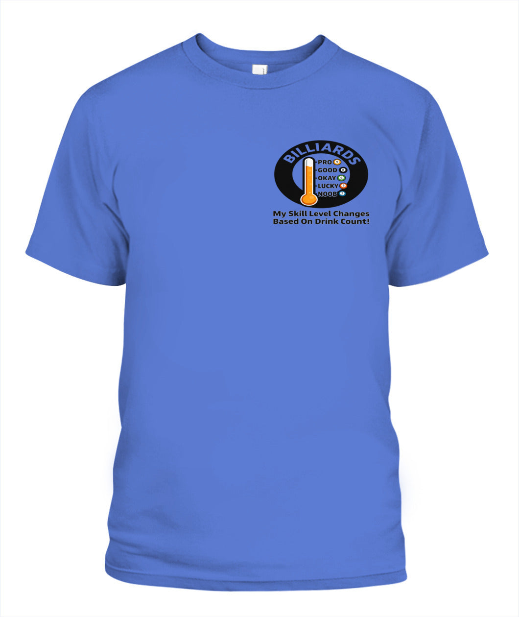 My Skill Level Changes Based On Drink Count Comfort Colors Tshirt