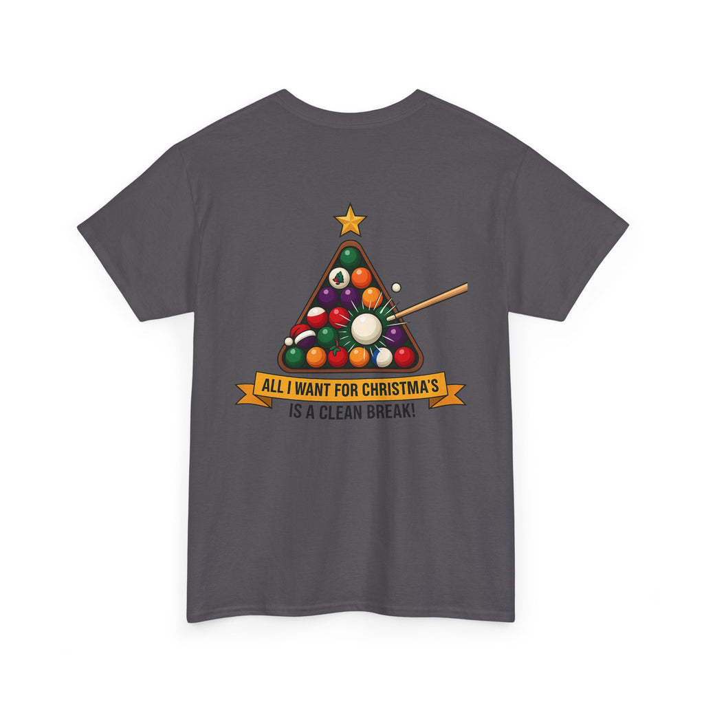 All I Want for Christmas Is a Clean Break Billiards Gildan Tee