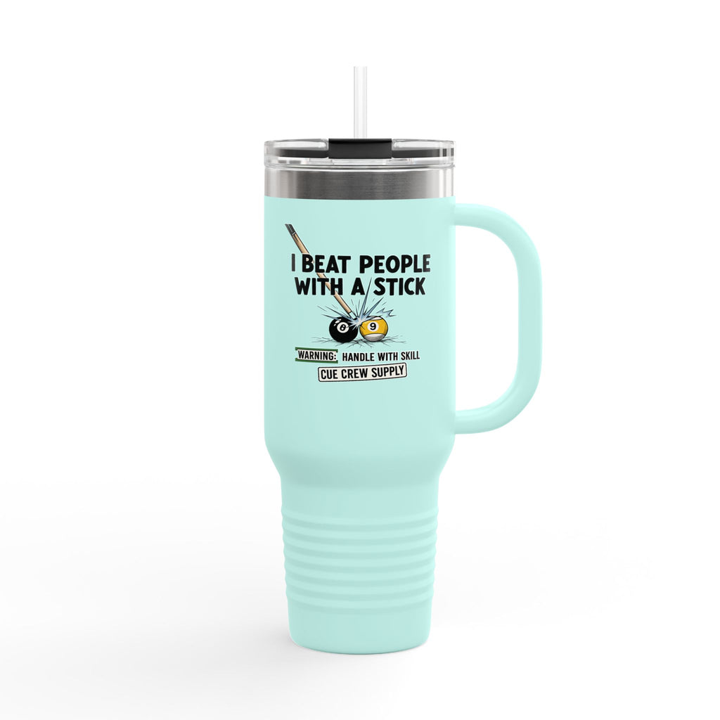 I Beat People With a Stick” Billiards Cue Crew Funny 40 oz. Tumbler