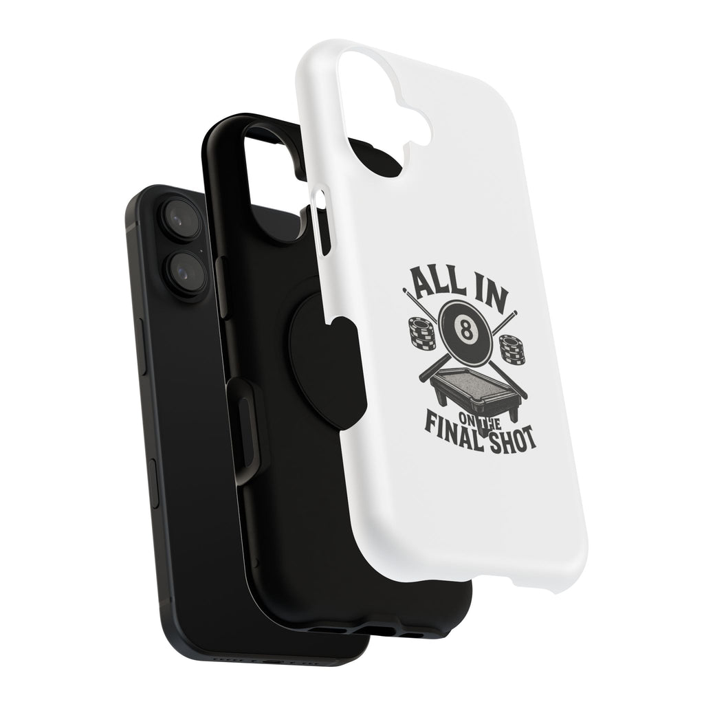 All In On The Final Shot - Impact Resistant Case