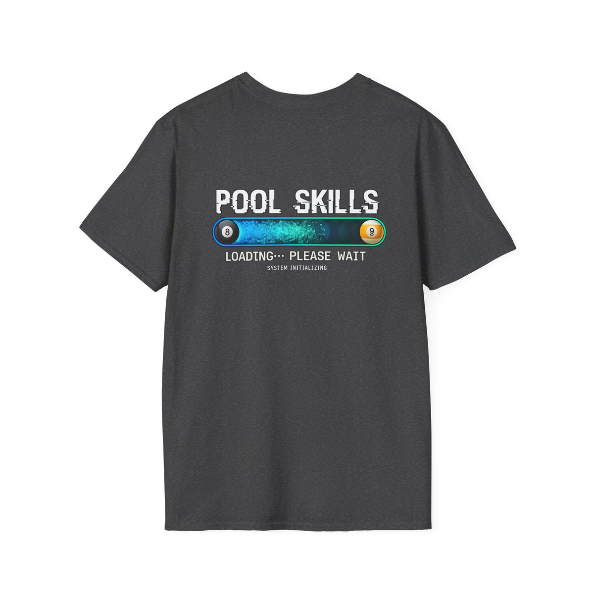 Pool Skills Loading Funny Billiards T-Shirt | Gamer Style Pool Player Graphic Tee | Front & Back Print
